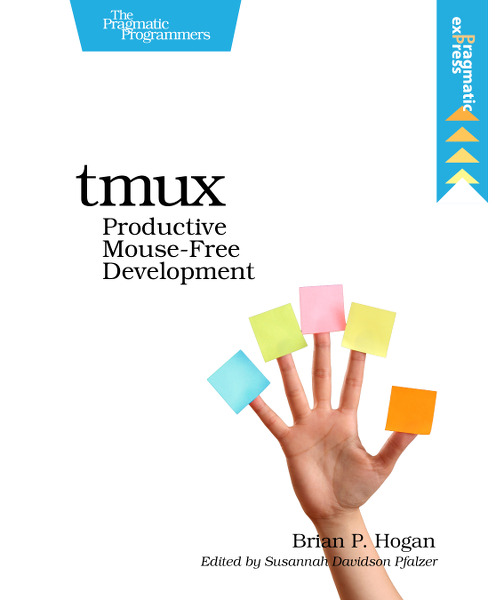 tmux: Productive Mouse-Free Development